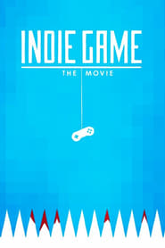 Watch Indie Game: The Movie