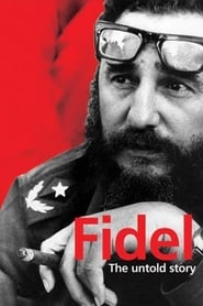 Watch Fidel: The Untold Story