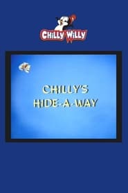 Watch Chilly's Hide-a-Way