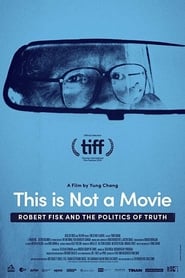 Watch This Is Not a Movie: Robert Fisk and the Politics of Truth