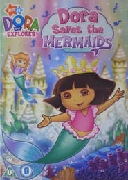 Watch Dora the Explorer: Dora Saves the Mermaids