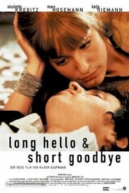 Watch Long Hello and Short Goodbye