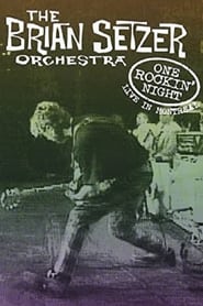 Watch The Brian Setzer Orchestra: One Rockin' Night - Live In Montreal