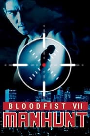 Watch Bloodfist VII: Manhunt