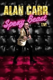 Watch Alan Carr: Spexy Beast