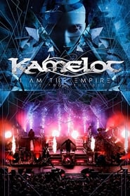 Watch Kamelot - I Am The Empire Live From the 013