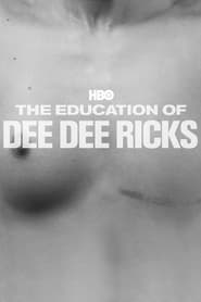 Watch The Education of Dee Dee Ricks