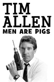 Watch Tim Allen: Men Are Pigs