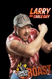 Watch Comedy Central Roast of Larry the Cable Guy