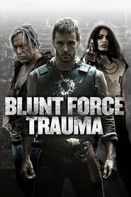 Watch Blunt Force Trauma