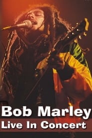 Watch Bob Marley - Live in Concert