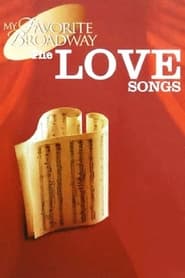 Watch My Favorite Broadway: The Love Songs