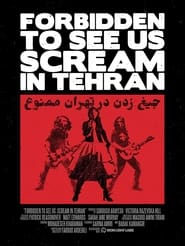 Watch Forbidden to See Us Scream in Tehran