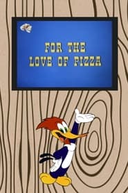 Watch For the Love of Pizza