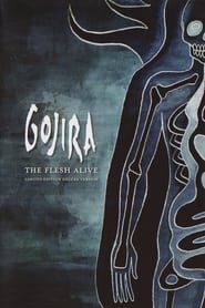 Watch Gojira: The Flesh Alive