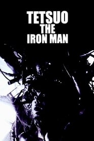 Watch Tetsuo: The Iron Man