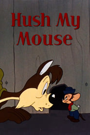 Watch Hush My Mouse