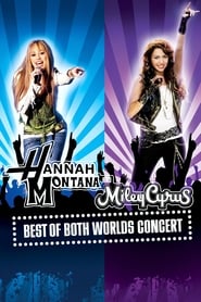 Watch Hannah Montana & Miley Cyrus: Best of Both Worlds Concert