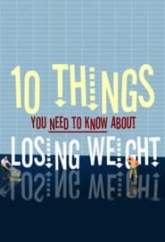 Watch 10 Things You Need to Know About Losing Weight