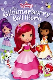 Watch Strawberry Shortcake: The Glimmerberry Ball Movie