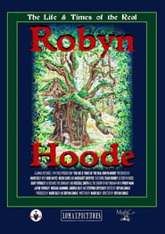 Watch The Life and Times of the Real Robyn Hoode