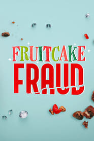 Watch Fruitcake Fraud