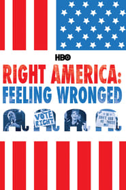 Watch Right America: Feeling Wronged