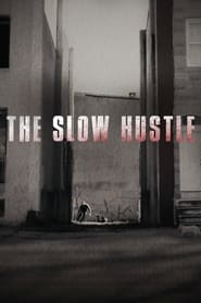 Watch The Slow Hustle