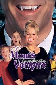 Watch Mom's Got a Date with a Vampire