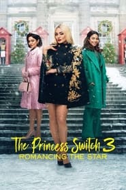 Watch The Princess Switch 3: Romancing the Star