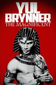 Watch Yul Brynner, the Magnificent