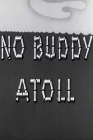 Watch No Buddy Atoll