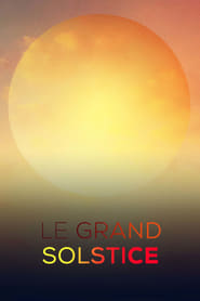 Watch Le grand solstice