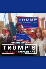 Watch Trump's Unlikely Superfans