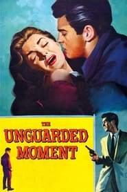 Watch The Unguarded Moment