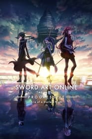 Watch Sword Art Online the Movie – Progressive – Aria of a Starless Night