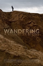 Watch Wandering, a Rohingya Story