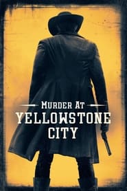 Watch Murder at Yellowstone City