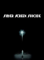 Watch Silver Screen Suicide