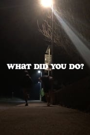 Watch What Did You Do?