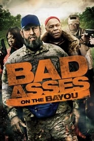 Watch Bad Asses on the Bayou