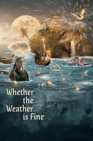 Watch Whether the Weather Is Fine