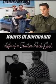 Watch Hearts of Dartmouth: Life of a Trailer Park Girl