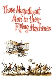 Watch Those Magnificent Men in Their Flying Machines or How I Flew from London to Paris in 25 Hours 11 Minutes