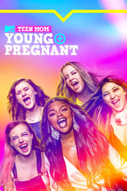 Watch Teen Mom: Young + Pregnant