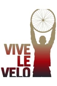 Watch Vive Le Velo