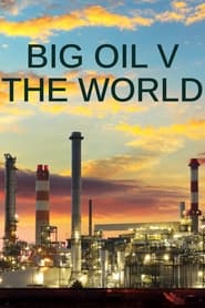 Watch Big Oil v the World
