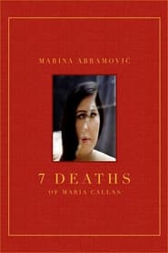 Watch 7 Deaths of Maria Callas
