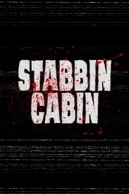 Watch Stabbin Cabin