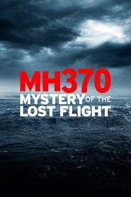 Watch MH370: Mystery of the Lost Flight